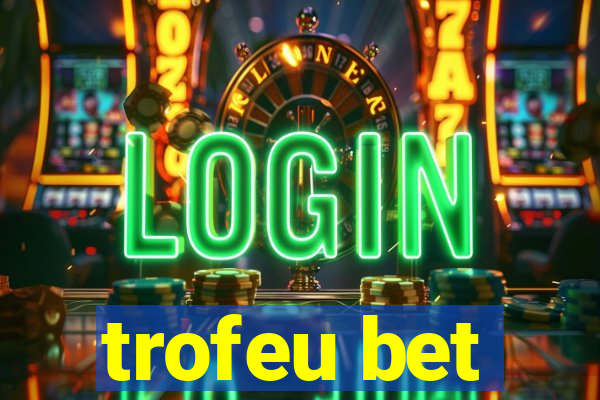 trofeu bet